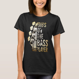 Dibs Op De Basspeler Gitaar Muzikant 2 T-shirt