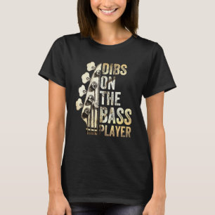 Dibs Op De Basspeler Gitaar Muzikant 3 T-shirt
