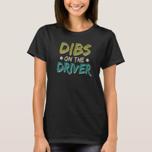 Dibs op de bestuurder auto racen auto racer raceau t-shirt