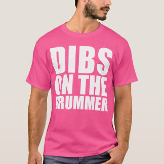Dibs op de Drummer Funny Ik geef de voorkeur aan h T-shirt