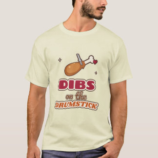 Dibs op de Drumstick Grappige Thanksgiving Kalkoen T-shirt