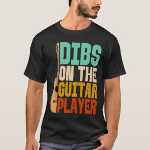 Dibs Op De Gitarist Grappige Muzikant T-shirt