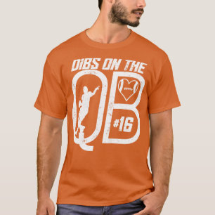 DIBS OP DE QUARTERBACK 16 LIEFDE FOOTBALL NUMMER 1 T-SHIRT