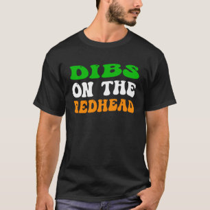 Dibs op de roodharige Ierse St Patrick's Day Drink T-shirt