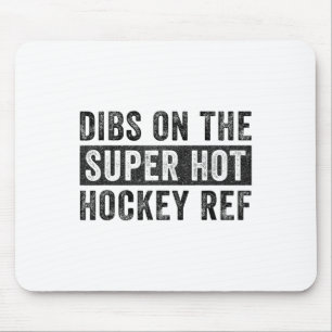 Dibs op de super hete hockey scheidsrechter funny  muismat