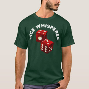 Dice Whisperer Funny Craps Game Casino Player Vega T-shirt