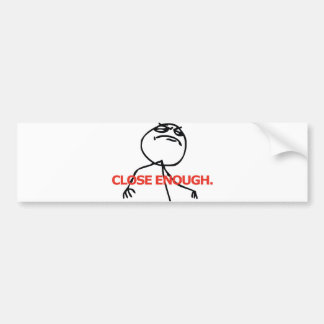 Dicht genoeg bumpersticker