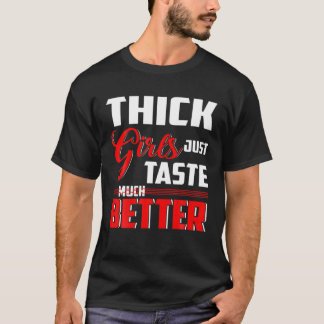 Dick Girls smaakt gewoon veel beter T-shirt