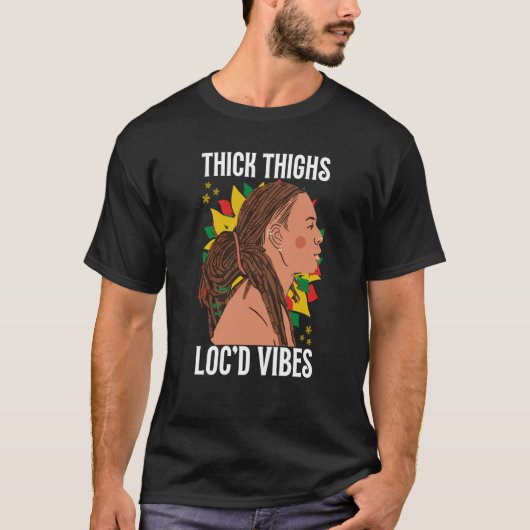Dick Thighs en Locd Vibes Black History Maand D T-shirt (Voorkant)