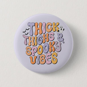 Dick Thighs & Spooky Vibes Ronde Button 5,7 Cm