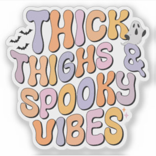 Dick Thighs & Spooky Vibes Sticker