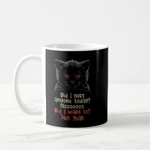 Did I Hurt Anyone Today Funny Black Cat Sarcastic Koffiemok