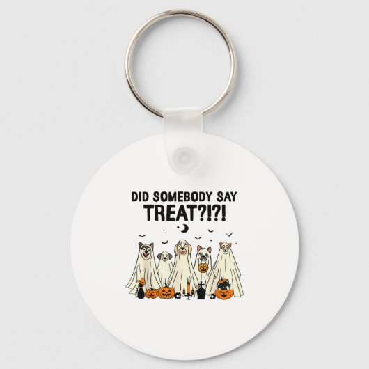 Did Somebody Say Treat Dog Lovers Funny Halloween Sleutelhanger (Voorkant)