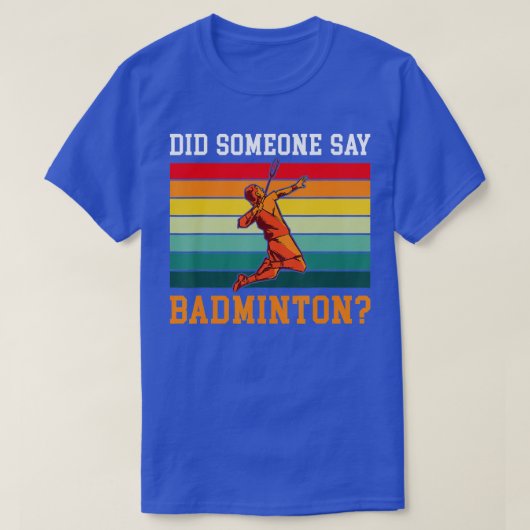 Did someone say Badminton T-shirt (Design voorkant)