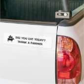Did You Eat Today? Thank A Farmer Bumpersticker (Op Truck)