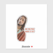 Did You Pray About It Yet Funny Jesus Christmas Sticker (Vel)