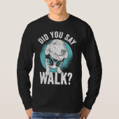 Did you say Walk T-shirt (Voorkant)