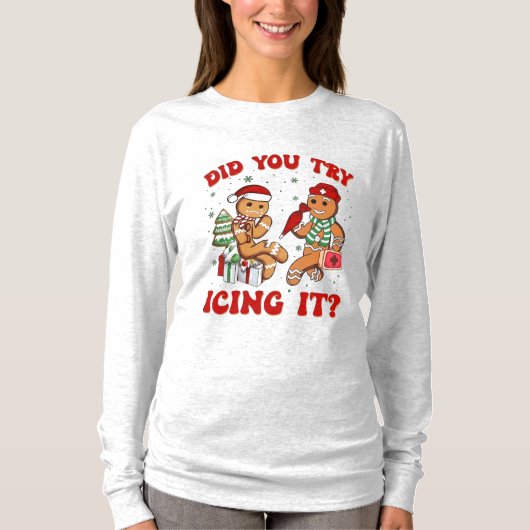 Did You Try Icing It – Funny Gingerbread Man  T-shirt (Voorkant)