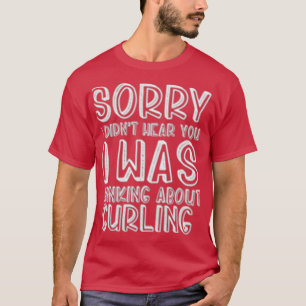 Didnx27t hoorde je dat ik dacht aan krullen t-shirt