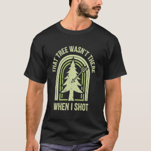 Die boom stond daar niet Grappige Boogschutter T-shirt