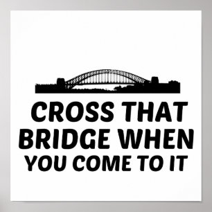Die brug oversteken als je er bent poster