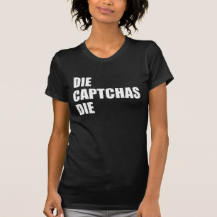 Die CAPTCHA's sterven: Slecht UX Design Internet R T-shirt
