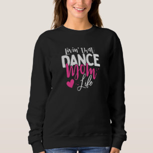 Die Dance Mam Life Dansende mama's D Trui