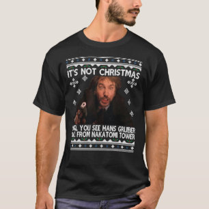Die Hard is geen kerstman, eenzame Hans Gruber Her T-shirt