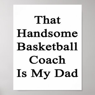 Die knappe basketbalcoach is mijn vader poster
