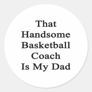 Die knappe basketbalcoach is mijn vader ronde sticker