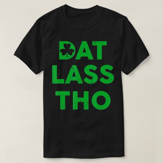 Die Lass Tho Shamrock Pun St Patricks Day T-shirt (Design voorkant)
