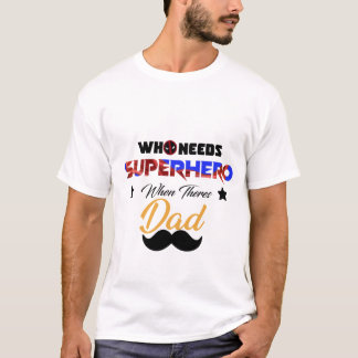 Die superheld nodig heeft als er pap is t-shirt