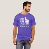 Die vent houdt van Badminton! T-shirt (Voorkant volledig)