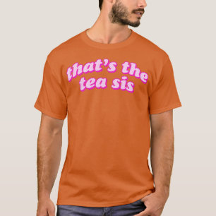 die x27s de thee sis 9 t-shirt