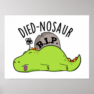 Died-nosaur Grappige Dinosaurus Woordgrapjes Poster