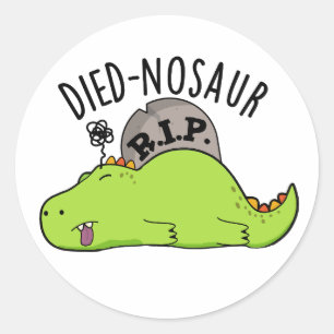 Died-nosaurus Grappige Dinosaurus Woordspelingen  Ronde Sticker