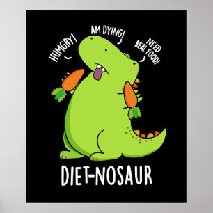 Dieet-nosaur Grappige Dinosaurus Puns Donker BG Poster