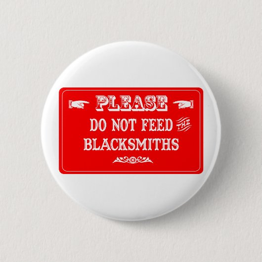 Dien de Blacksmiths niet Ronde Button 5,7 Cm (Voorkant)