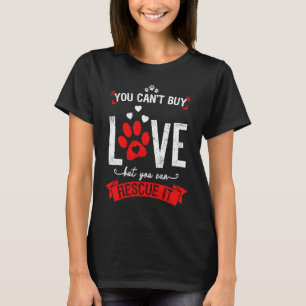 Dier je kunt geen liefde kopen maar je kunt het re t-shirt