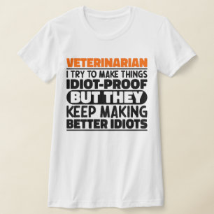 Dierarts I Probeer Dingen Grappig Te Maken Uitspra T-shirt