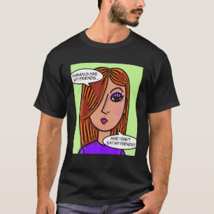 Dieren zijn mijn vrienden en ik eet mijn vrienden  t-shirt