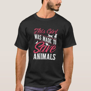 Dierenarts Dit meisje werd gemaakt om dier te redd T-shirt