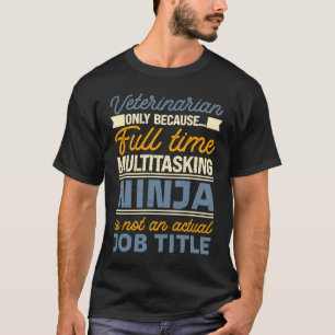 Dierenarts zolang het voltijds multitasken duurt t-shirt