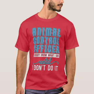 Dierenbeambte Dierencontrole Hondenvanger Beambte  T-shirt