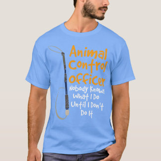 Dierencontroleur Niemand weet wat ik doe tot T-shirt