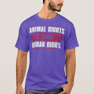 Dierenrechten zijn gelijk aan mensenrechten Vegan T-shirt
