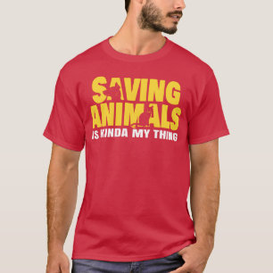 Dierenredder Dieren redden is een beetje mijn ding T-shirt