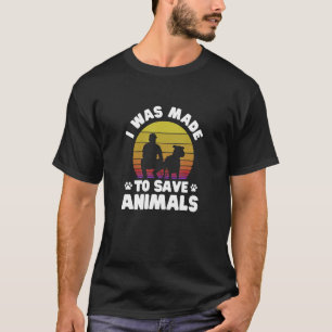 Dierenredding Ik Ben Gemaakt Om Dieren Te Redden H T-shirt