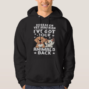 Diergeneeskundig Onderzoeker I Heb Je Dier s Rug Hoodie