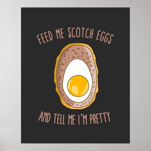Diervoed me Scotch Eggs en zeg me dat ik  ben Poster (Voorkant)